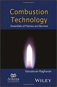 Combustion Technology: Essentials of Flames and Burners
