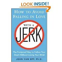 How to Avoid Falling in Love with a Jerk (repost)