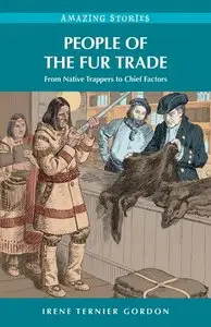 People of the Fur Trade: From Native Trappers to Chief Factors 