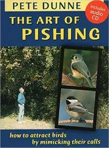 The Art of Pishing: How to Attract Birds by Mimicking Their Calls (Repost)