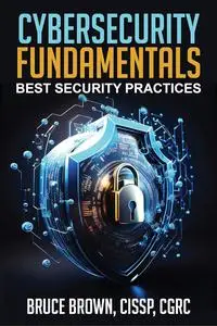 Cybersecurity Fundamentals: Best Security Practices (cybersecurity beginner)