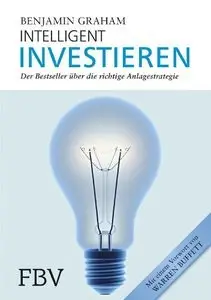 Intelligent Investieren: Der Bestseller über die richtige Anlagstrategie (Auflage: 6) (repost)