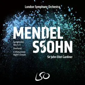 LSO, John Eliot Gardiner - Mendelssohn: Symphonies Nos 1-5, Overtures, A Midsummer Night's Dream (2018) [24/96]