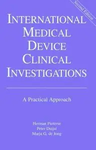 International Medical Device Clinical Investigations: A Practical Approach, Second Edition by Herman Pieterse
