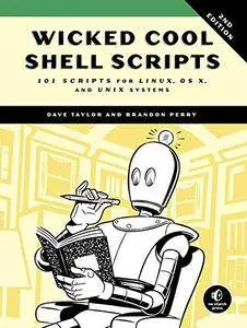 Wicked Cool Shell Scripts: 101 Scripts for Linux, OS X, and UNIX Systems, 2 edition