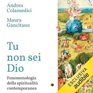 «Tu non sei Dio» by Andrea Colamedici, Maura Gancitano