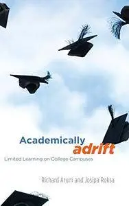 Academically Adrift: Limited Learning on College Campuses