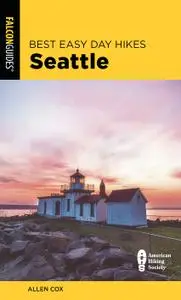 Best Easy Day Hikes Seattle (Best Easy Day Hikes), 2nd Edition