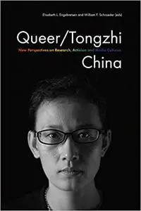 Queer/Tongzhi China: New Perspectives on Research, Activism, and Media Cultures