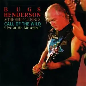 Bugs Henderson & The Shuffle Kings - Call Of The Wild: Live At The Meisenfrei (2000)