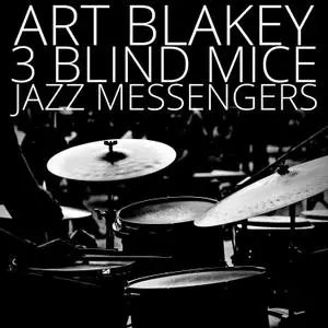 Art Blakey & The Jazz Messengers - Three Blind Mice (1962/2021) [Official Digital Download]