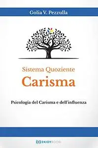 Sistema Quoziente Carisma: Psicologia del Carisma e dell’Influenza