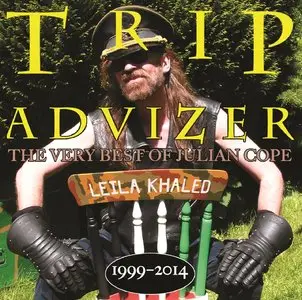 Julian Cope - Trip Advizer: The Very Best of Julian Cope 1999-2014 (2015)