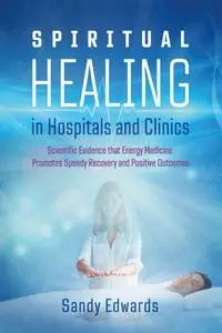 Spiritual Healing in Hospitals and Clinics, 2nd Edition