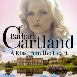 «A Kiss from the Heart» by Barbara Cartland