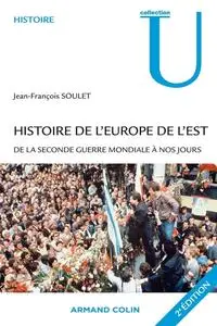 Jean-François Soulet, "Histoire de l'Europe de l'Est: De la Seconde Guerre mondiale à nos jours"