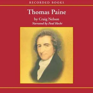 Thomas Paine: Enlightenment, Revolution, and the Birth of the Modern Nations  (Audiobook)