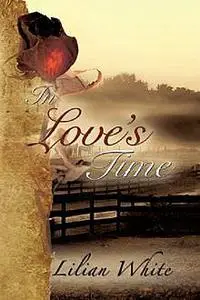 «In Love's Time» by Lilian White