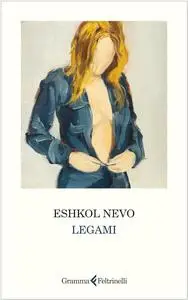 Eshkol Nevo - Legami