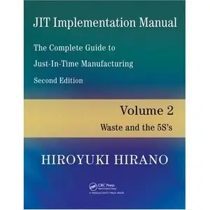 JIT Implementation Manual -- The Complete Guide to Just-In-Time Manufacturing: Volume 2