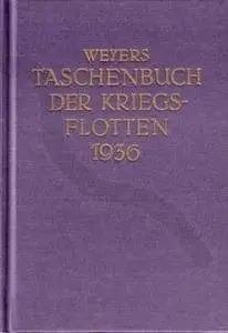 Weyers Taschenbuch der Kriegsflotten: XXX Jahrgang 1936