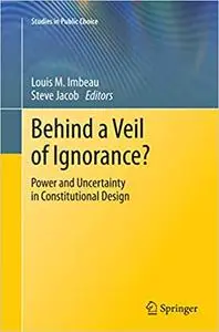 Behind a Veil of Ignorance?: Power and Uncertainty in Constitutional Design