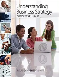 Understanding Business Strategy Concepts Plus, 3rd Edition