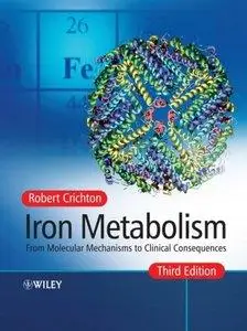 Iron Metabolism: From Molecular Mechanisms to Clinical Consequences (3rd Edition) (repost)