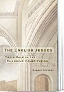 The English Judges: Their Role in the Changing Constitution  