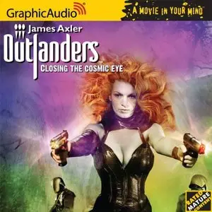 Outlanders #40 - Closing the Cosmic Eye (Audiobook)