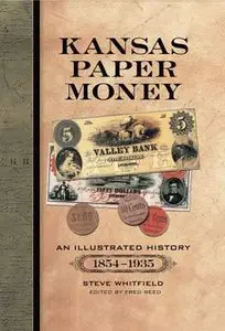Kansas Paper Money: An Illustrated History, 1854-1935 [Repost]