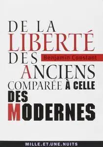 Benjamin Constant, "De la liberté des anciens comparée à celle des modernes"