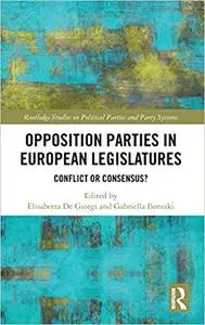 Opposition Parties in European Legislatures: Conflict or Consensus?