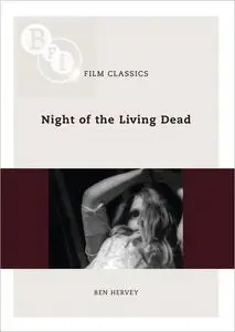 Night of the Living Dead (BFI Film Classics)