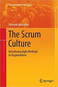 The Scrum Culture: Introducing Agile Methods in Organizations (Repost)