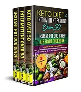 Keto Diet & Intermittent Fasting Over 50 + Instant Pot Duo Crisp Air Fryer Cookbook