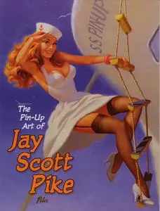 The Pin-up Art of Jay Scott Pike