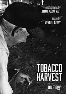 Tobacco Harvest: An Elegy, 2nd Edition