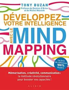 Tony Buzan, "Développez votre intelligence avec le Mind Mapping"