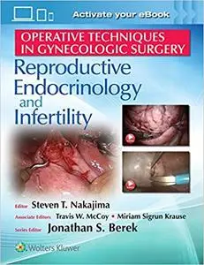 Operative Techniques in Gynecologic Surgery: REI: Reproductive, Endocrinology and Infertility (Repost)