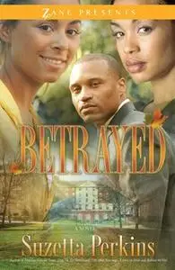 «Betrayed» by Suzetta Perkins
