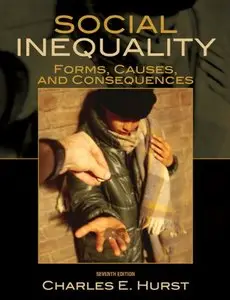 Social Inequality: Forms, Causes, and Consequences (7th Edition) (Repost)