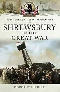 Shrewsbury in the Great War (Repost)