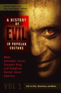 A History of Evil in Popular Culture: What Hannibal Lecter, Stephen King, and Vampires Reveal About America