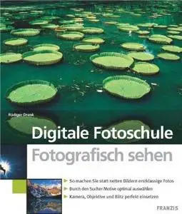 Digitale Fotoschule Fotografisch sehen