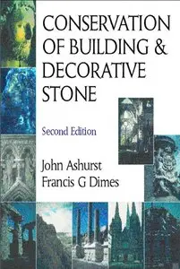 Conservation of Building and Decorative Stone, Second Edition by J. Ashurst (Repost)