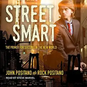 Street Smart: The Primer for Success in the New World [Audiobook]