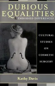 Dubious Equalities and Embodied Differences: Cultural Studies on Cosmetic Surgery (repost)