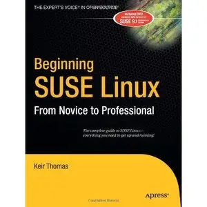 Keir Thomas, Beginning SUSE Linux From Novice to Professional (Repost) 