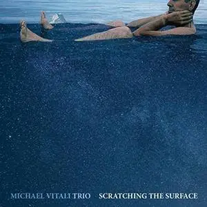 Michael Vitali Trio - Scratching the Surface (2018)